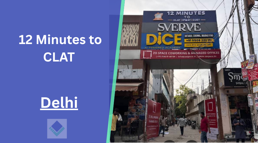 12 Minutes to CLAT Delhi