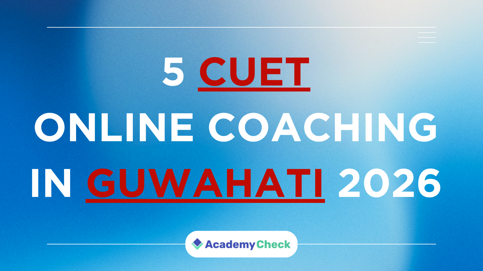 Best 5 CUET Online Coaching in Guwahati 2026 | CUET UG Preparation