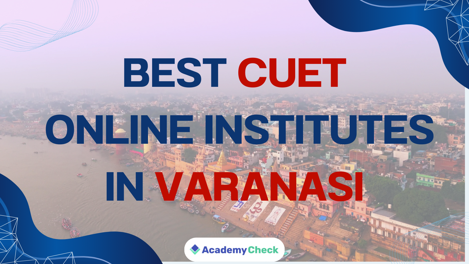 Popular 5 CUET Online Coaching Institutes in Varanasi