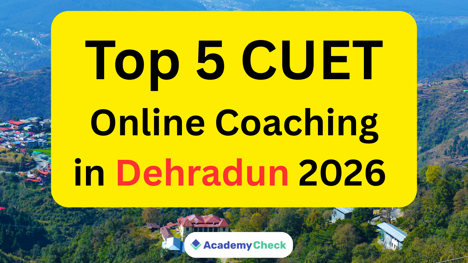 Top 5 CUET Online Coaching in Dehradun 2026 | Best CUET UG Preparation