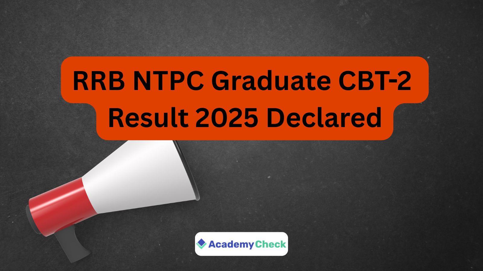 RRB NTPC Graduate CBT-2 Result 2025 Declared – Check Result PDF, 8,113 Vacancies | AcademyCheck
