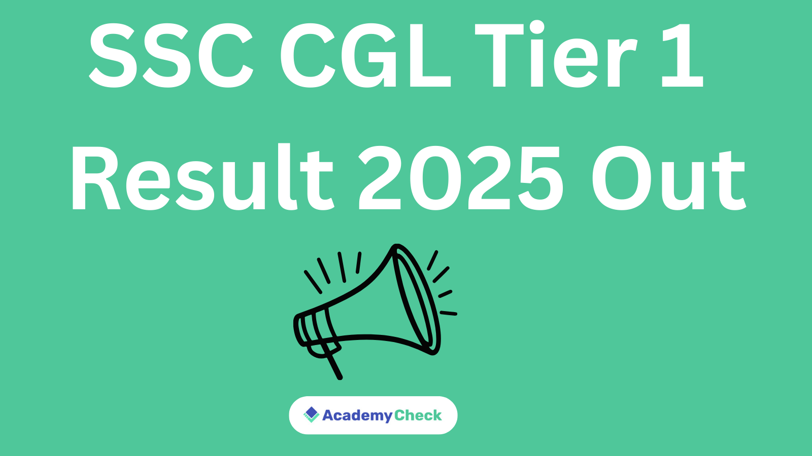 SSC CGL Tier 1 Result 2025 Out – Download Result PDF, Cut Off
