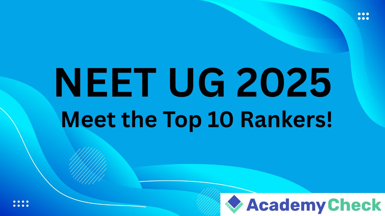 NEET UG 2025 Results : Top 10 Rankers and Their Coaching Institutes ...