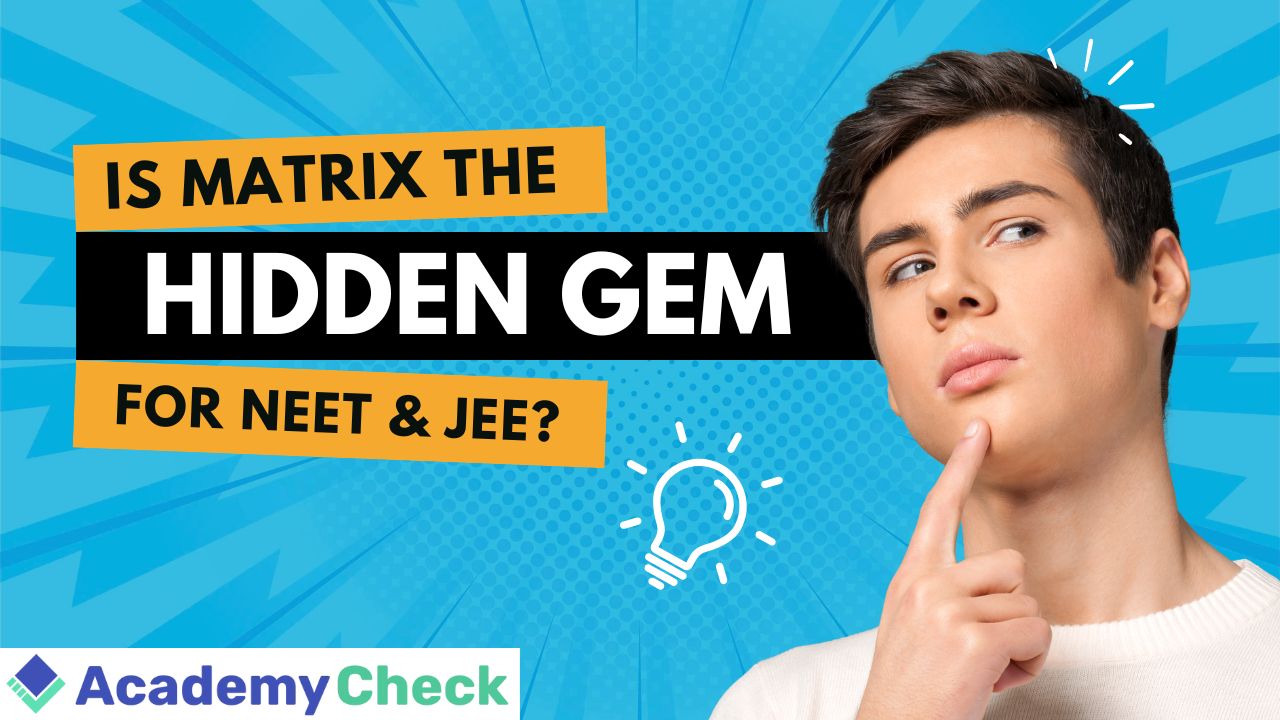 Is Matrix Good for NEET or JEE? 2025 Review, Fees, Results & More ...