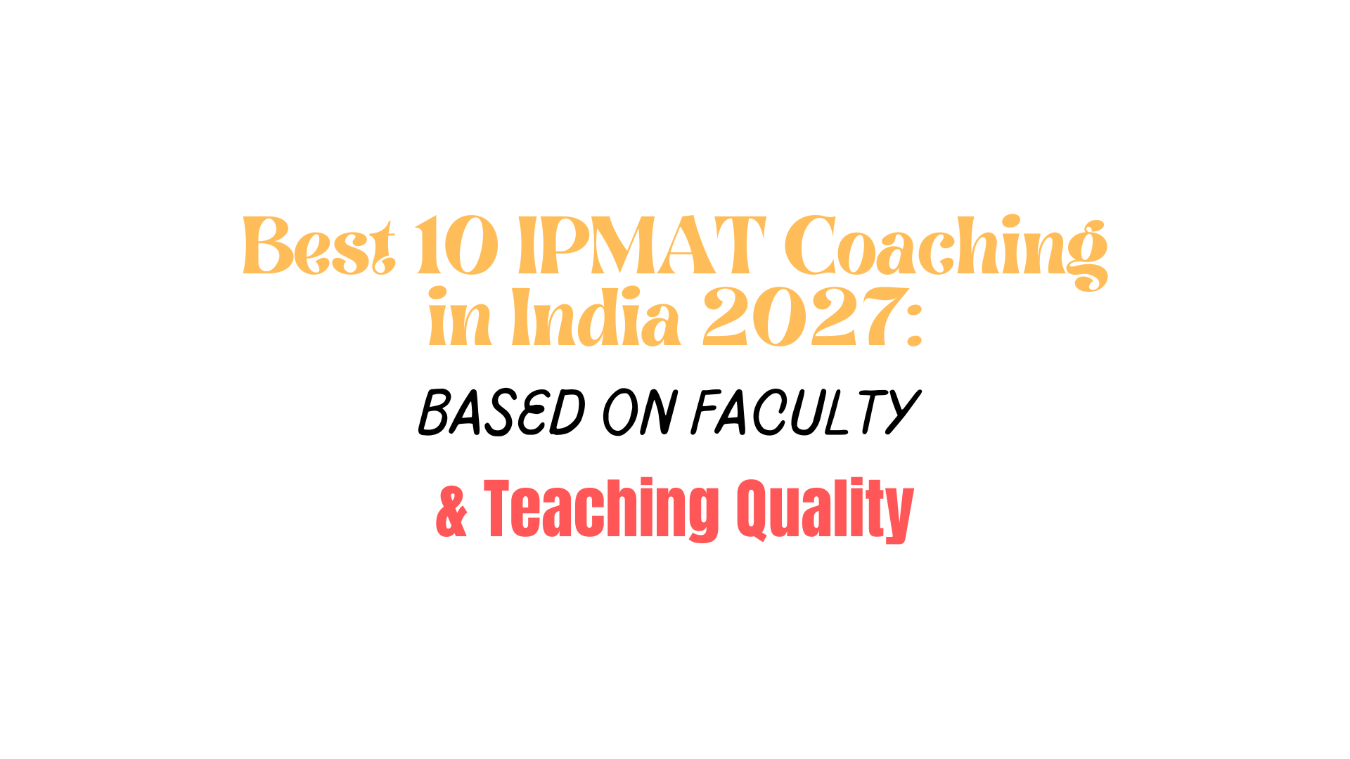 Best 10 IPMAT Coaching in India 2027: Based on Faculty & Teaching Quality