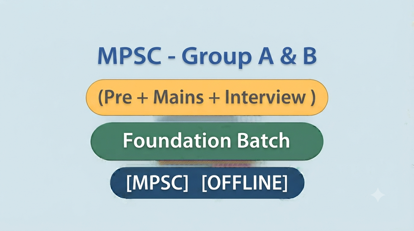 MPSC - Group A & B (Pre + Mains + Interview )