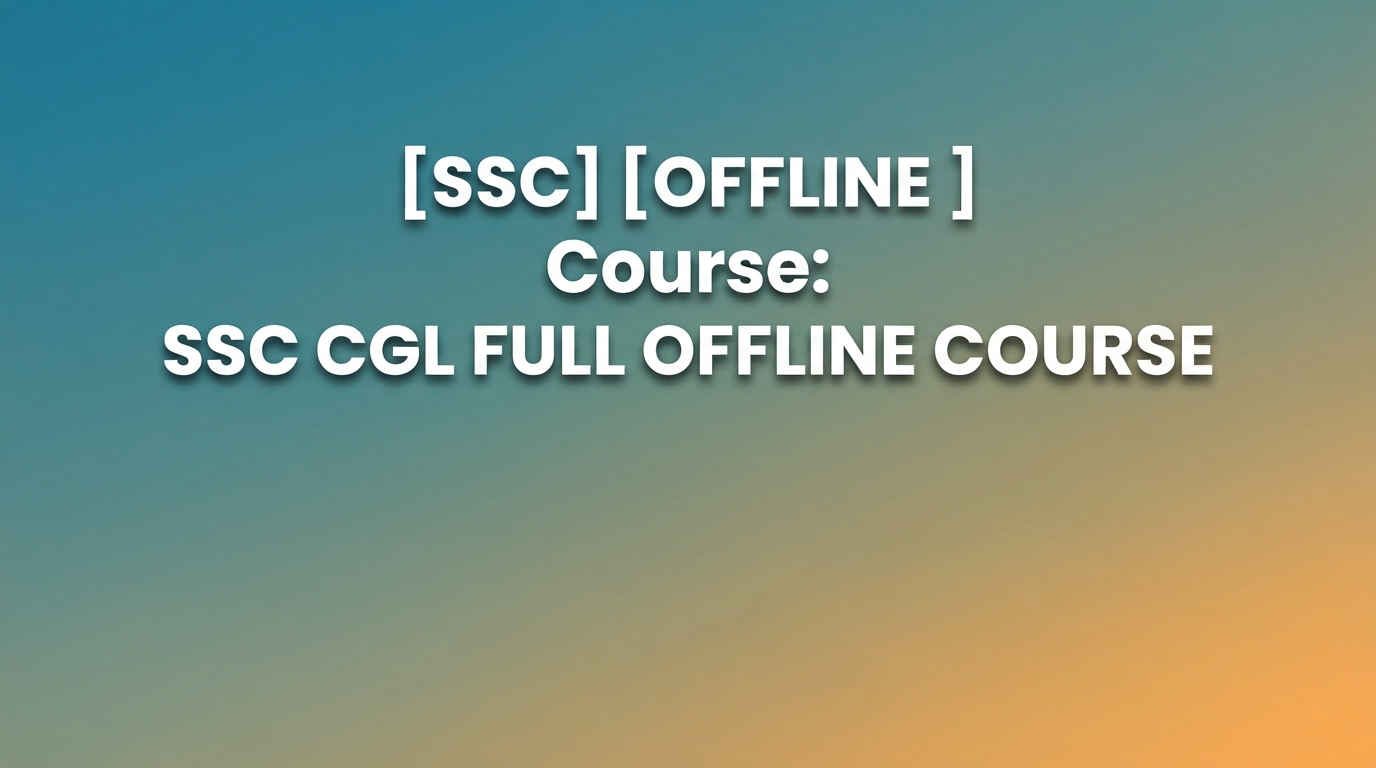 SSC CGL FULL OFFLINE COURSE