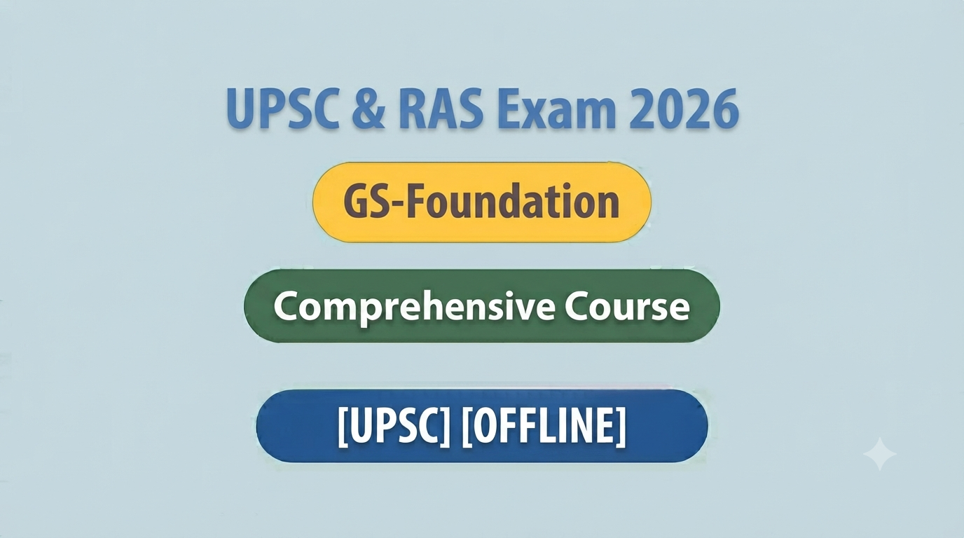 UPSC & RAS Exam 2026 GS-Foundation Course