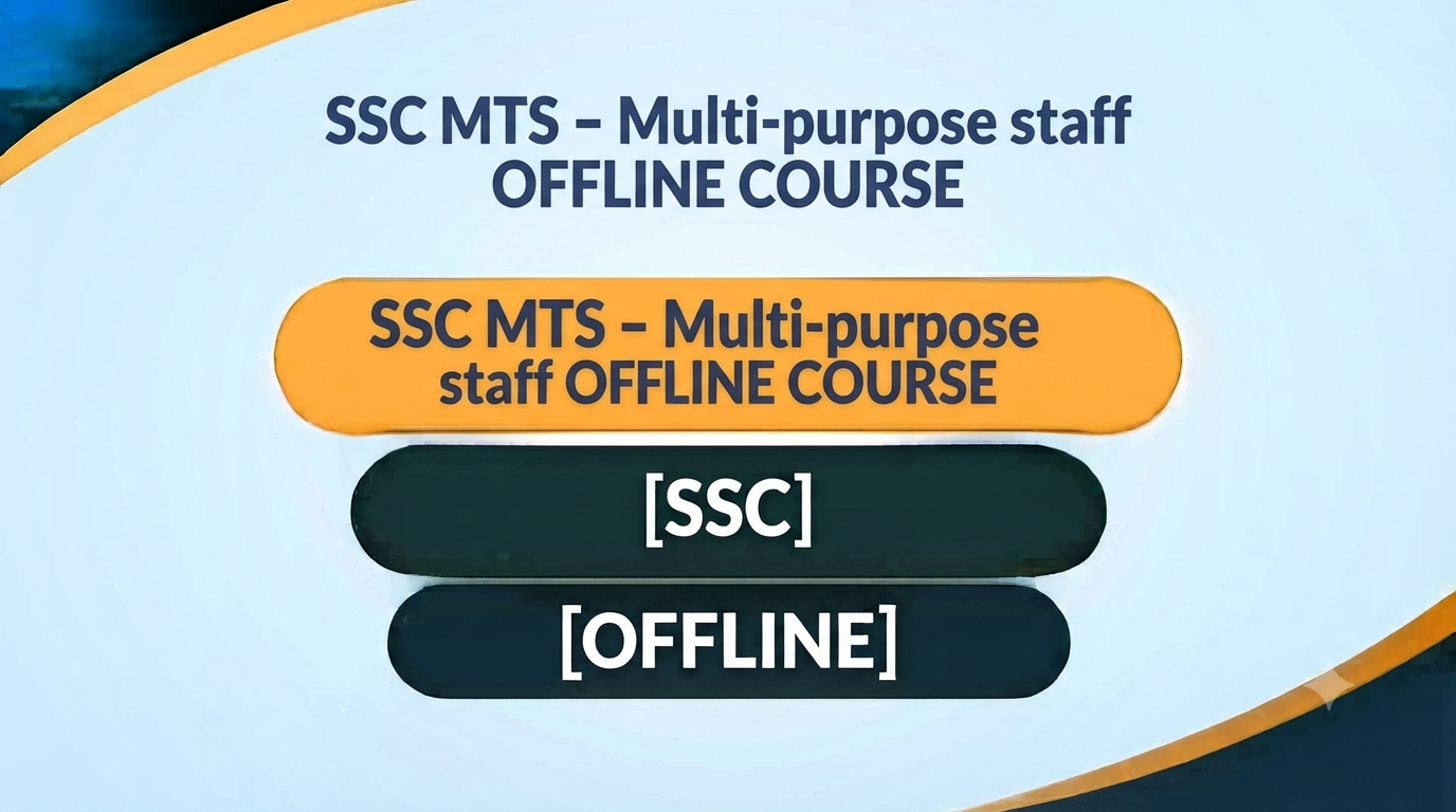 SSC MTS – Multi-purpose staff OFFLINE COURSE