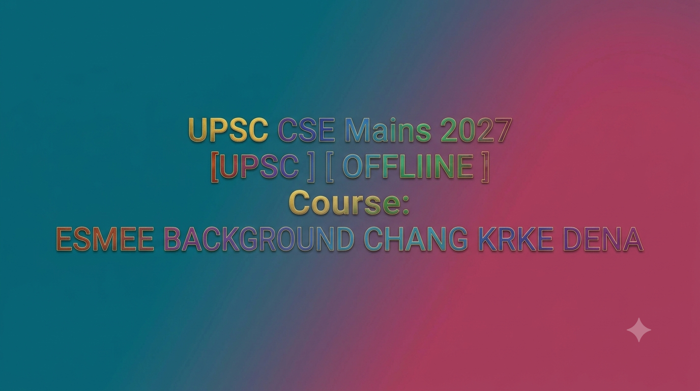 UPSC CSE Mains 2027