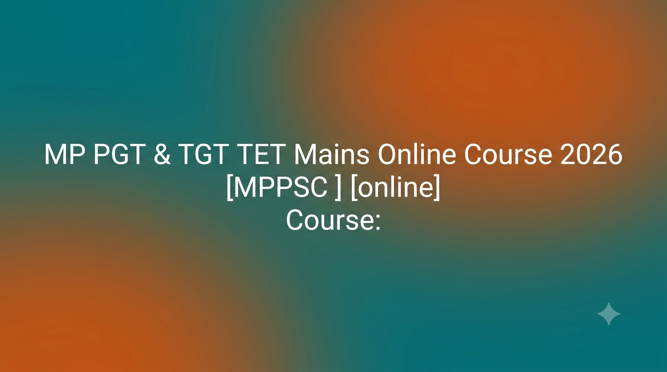MP PGT & TGT TET Mains Online Course 2026