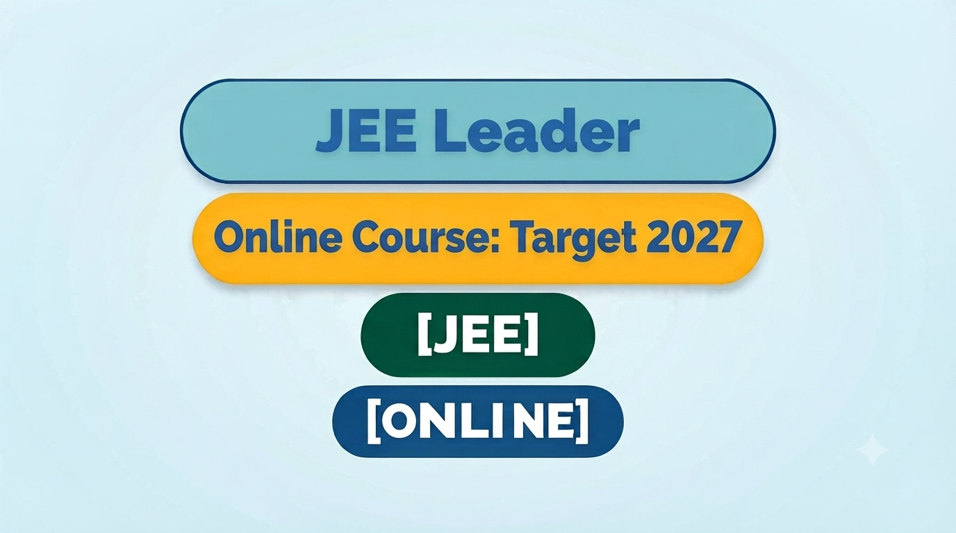 JEE Leader Online Course: Target 2027