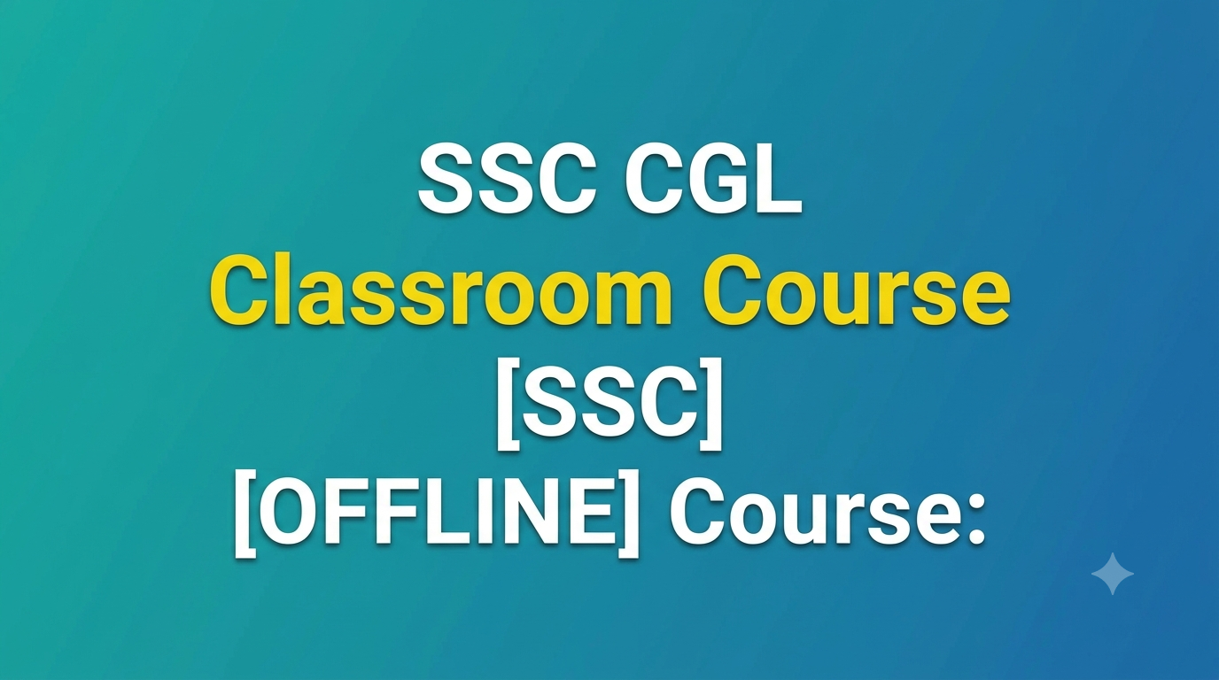 SSC CGL Classroom Course