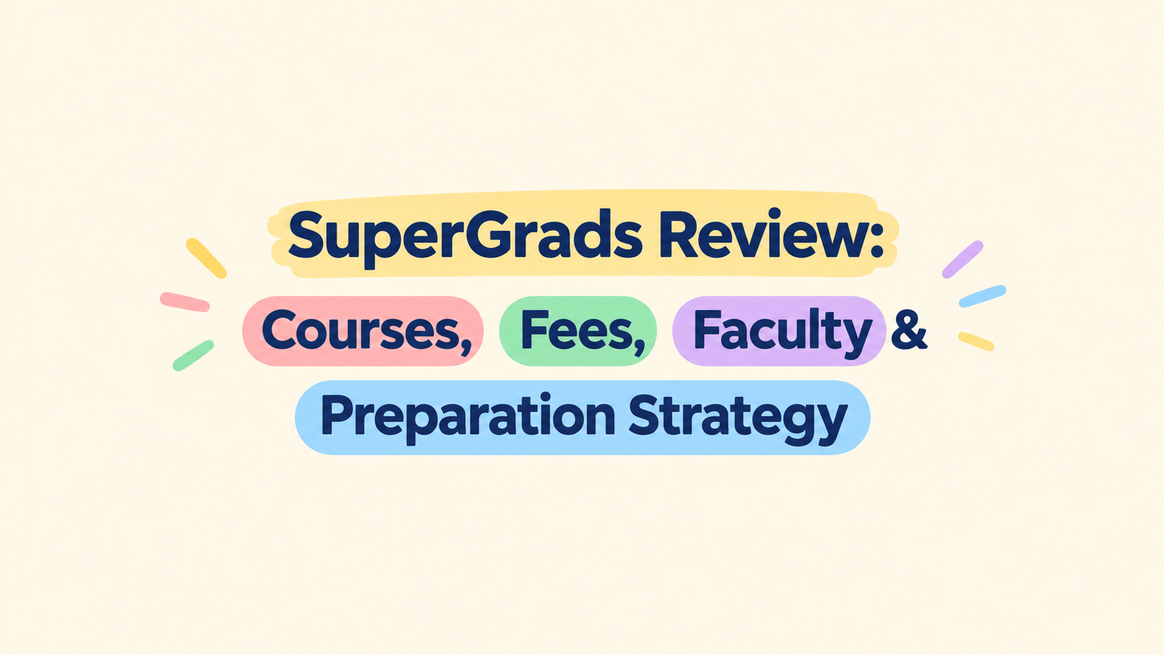SuperGrads Review: Courses, Fees, Faculty & Preparation Strategy