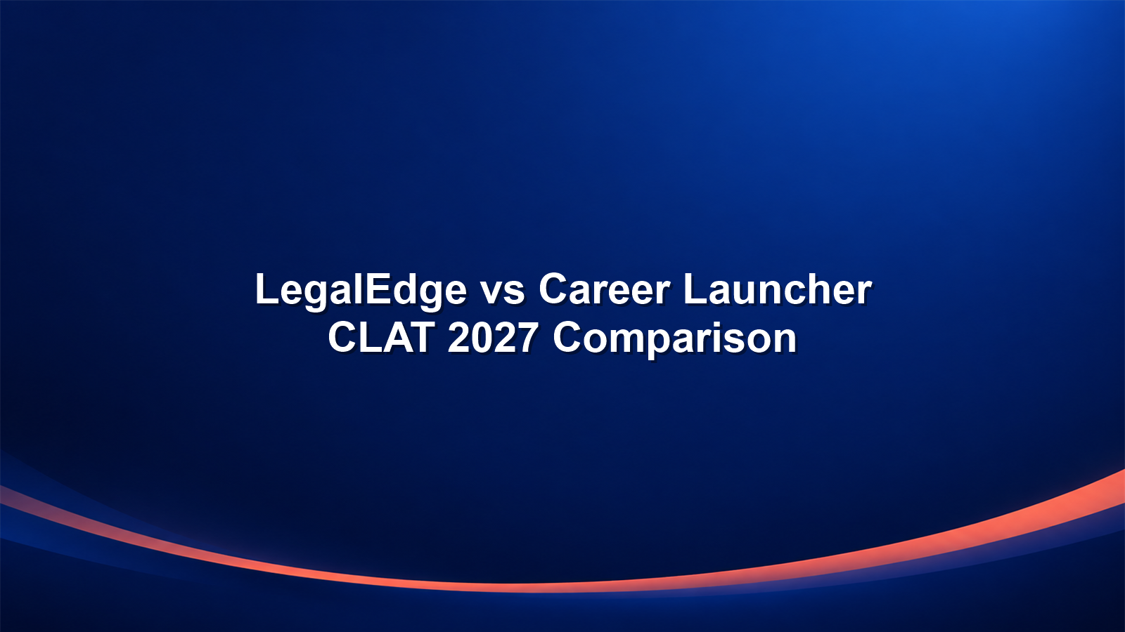 LegalEdge vs Career Launcher: CLAT 2027 Comparison
