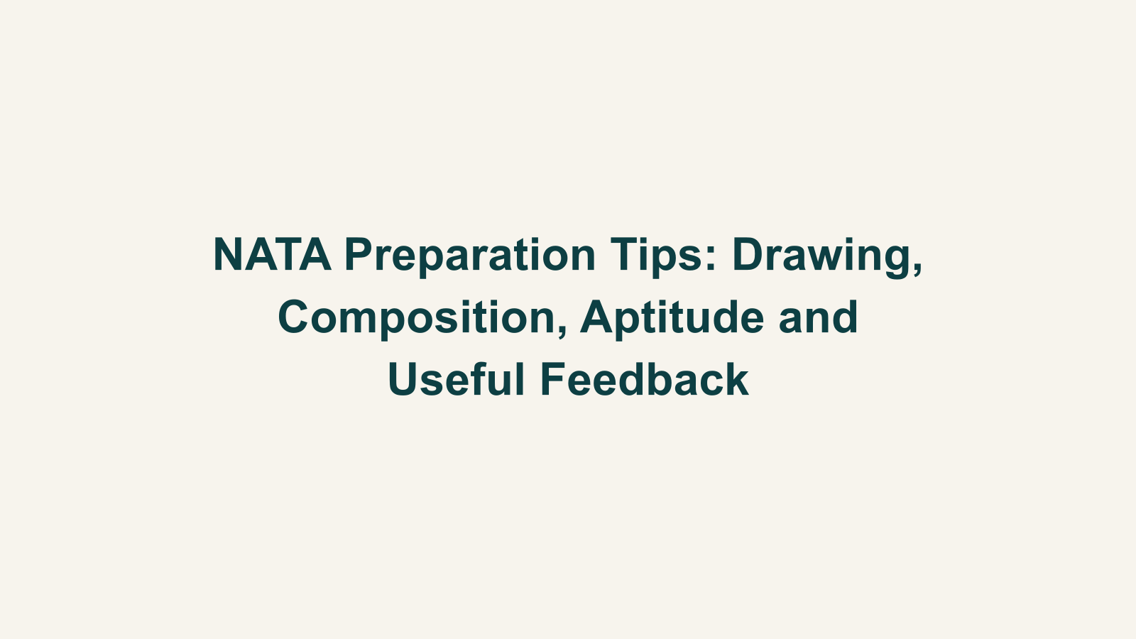 NATA Preparation Tips: Drawing, Composition, Aptitude and Useful Feedback