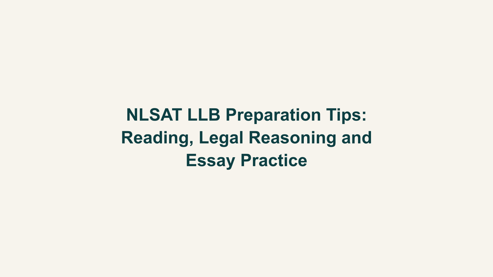 NLSAT LLB Preparation Tips: Reading, Legal Reasoning and Essay Practice