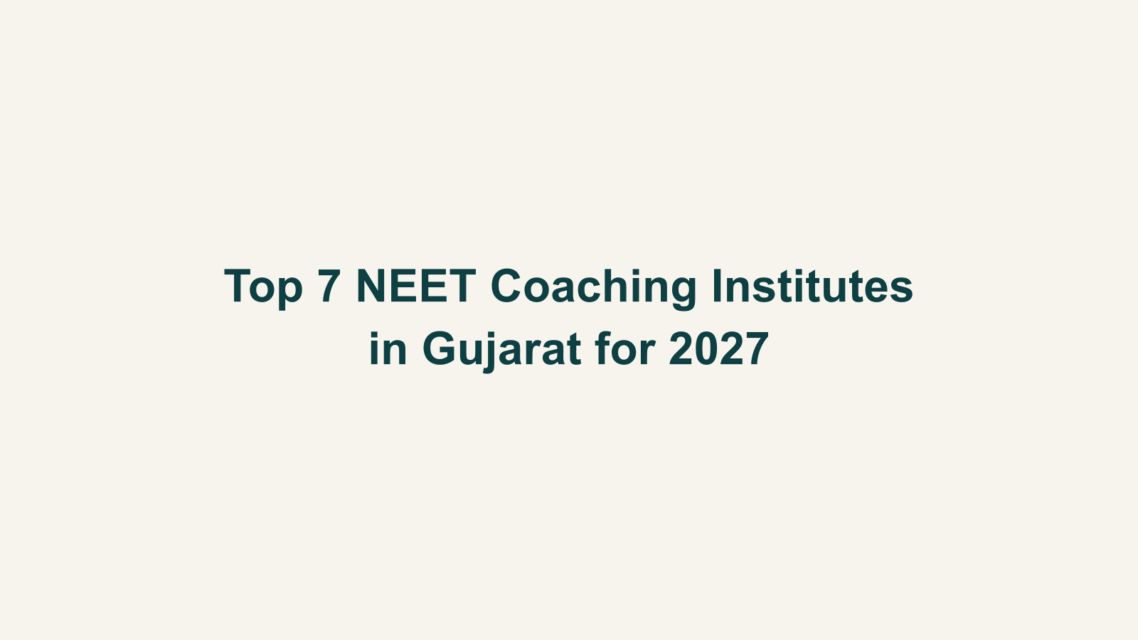 Top 7 NEET Coaching Institutes in Gujarat for 2027