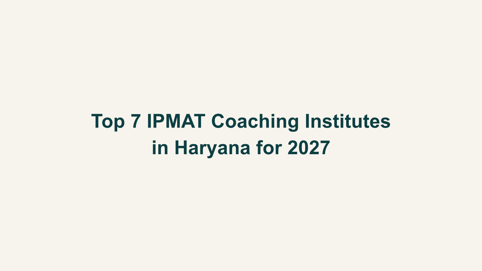 Top 7 IPMAT Coaching Institutes in Haryana for 2027