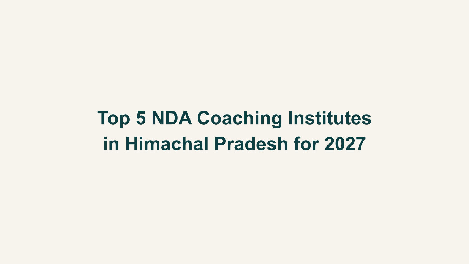 Top 5 NDA Coaching Institutes in Himachal Pradesh for 2027