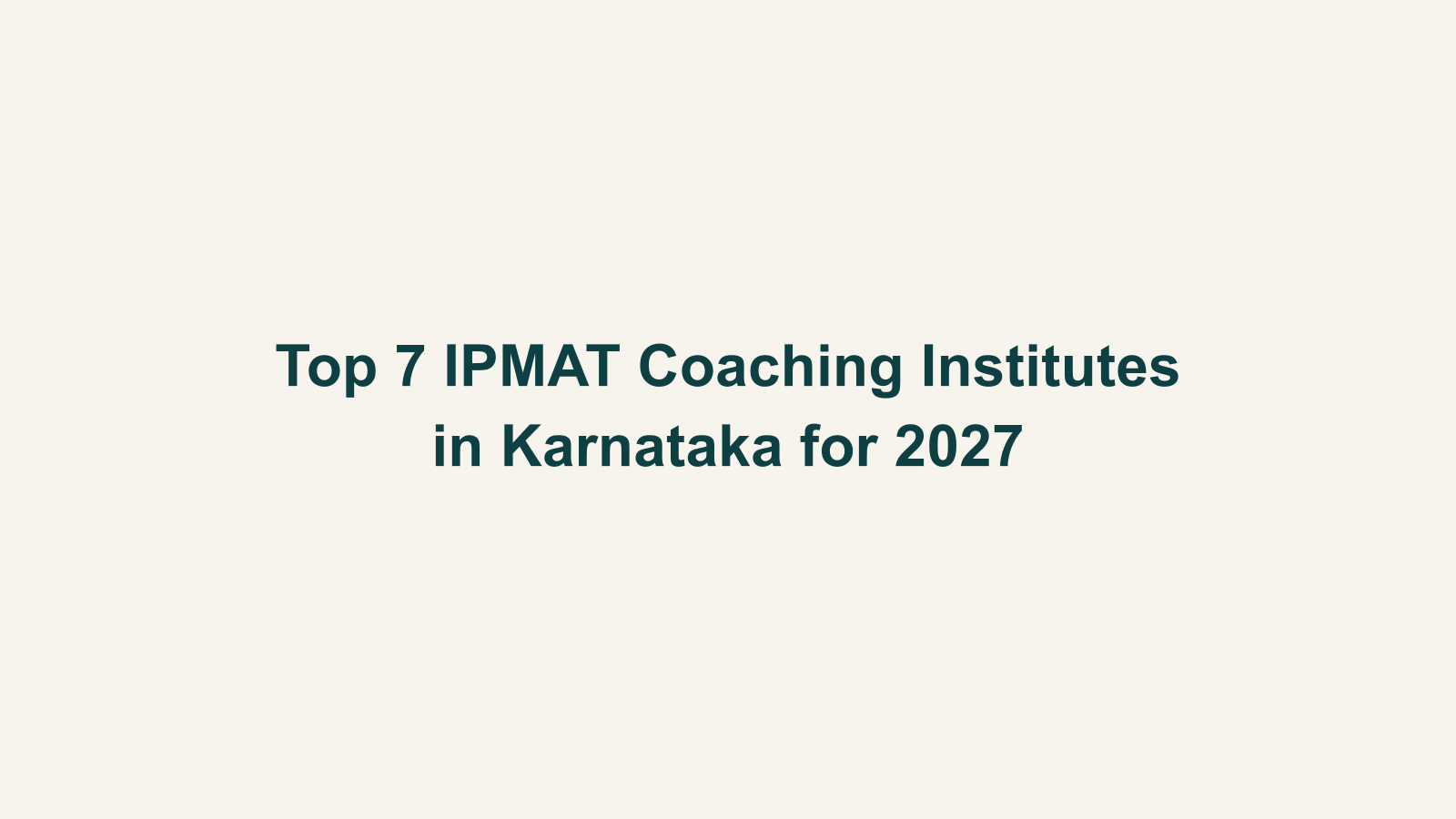 Top 7 IPMAT Coaching Institutes in Karnataka for 2027