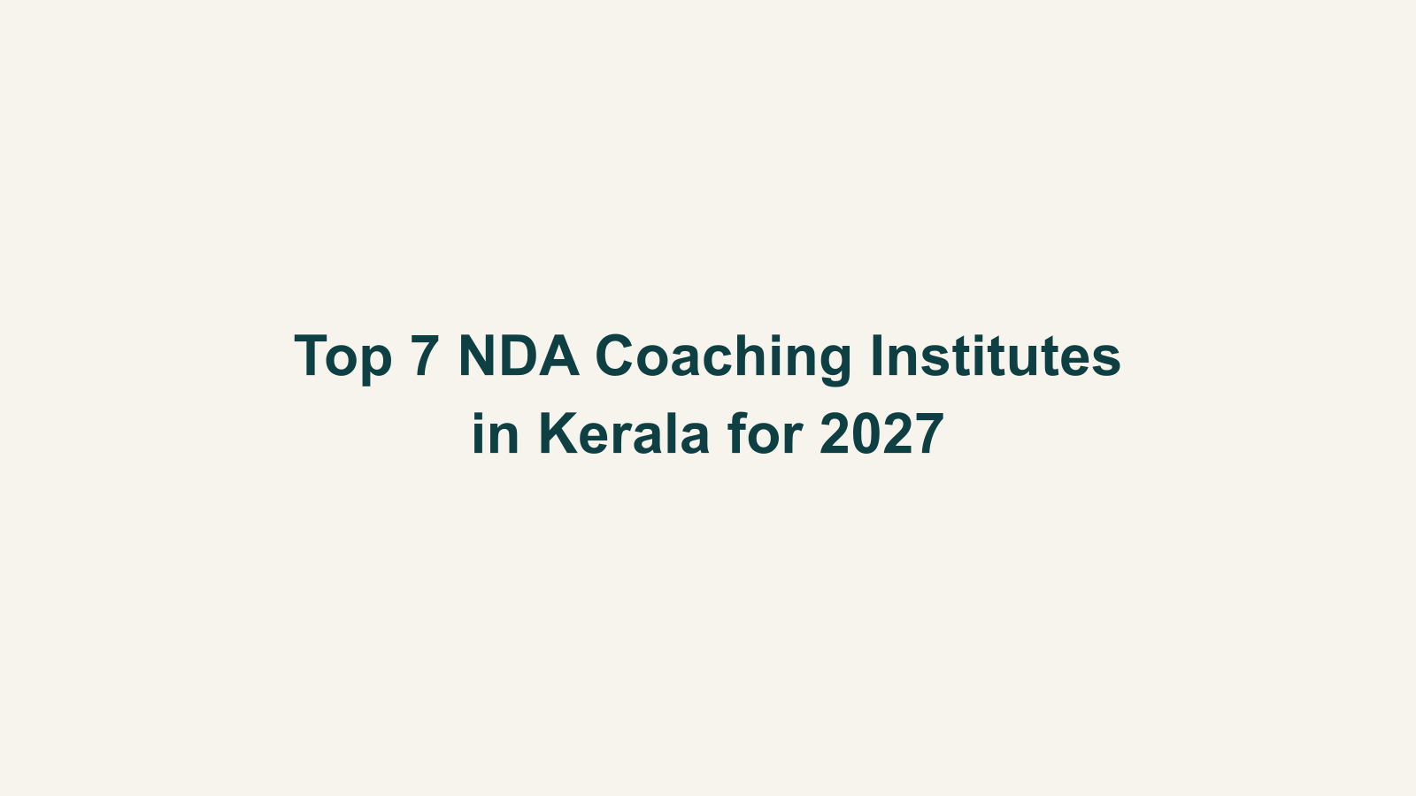 Top 7 NDA Coaching Institutes in Kerala for 2027
