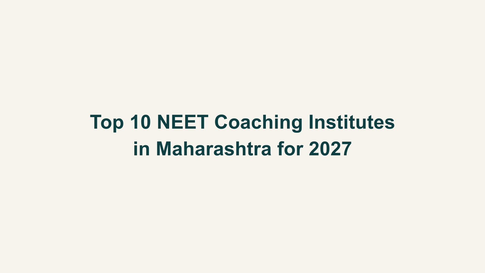 Top 10 NEET Coaching Institutes in Maharashtra for 2027