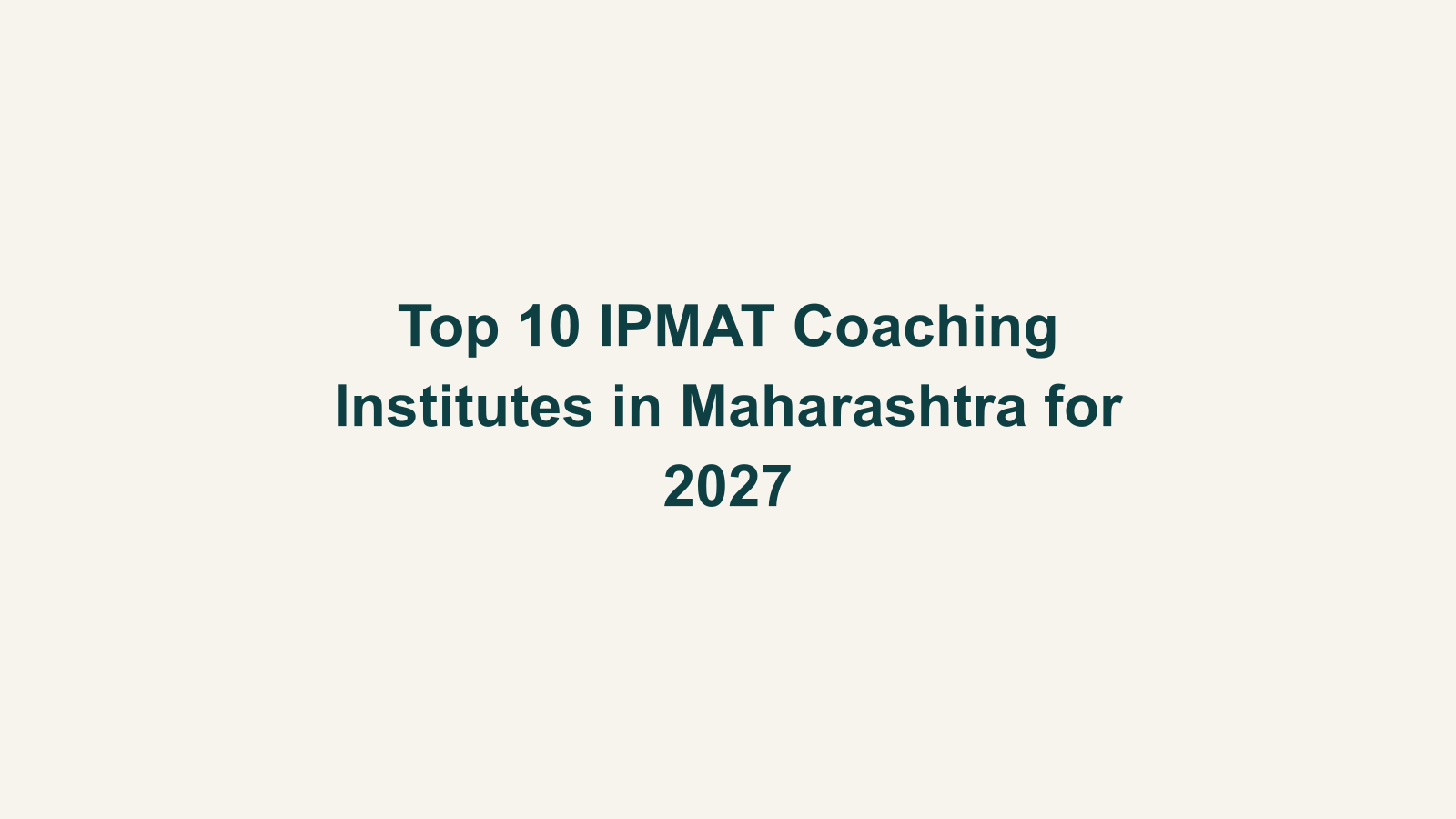 Top 10 IPMAT Coaching Institutes in Maharashtra for 2027