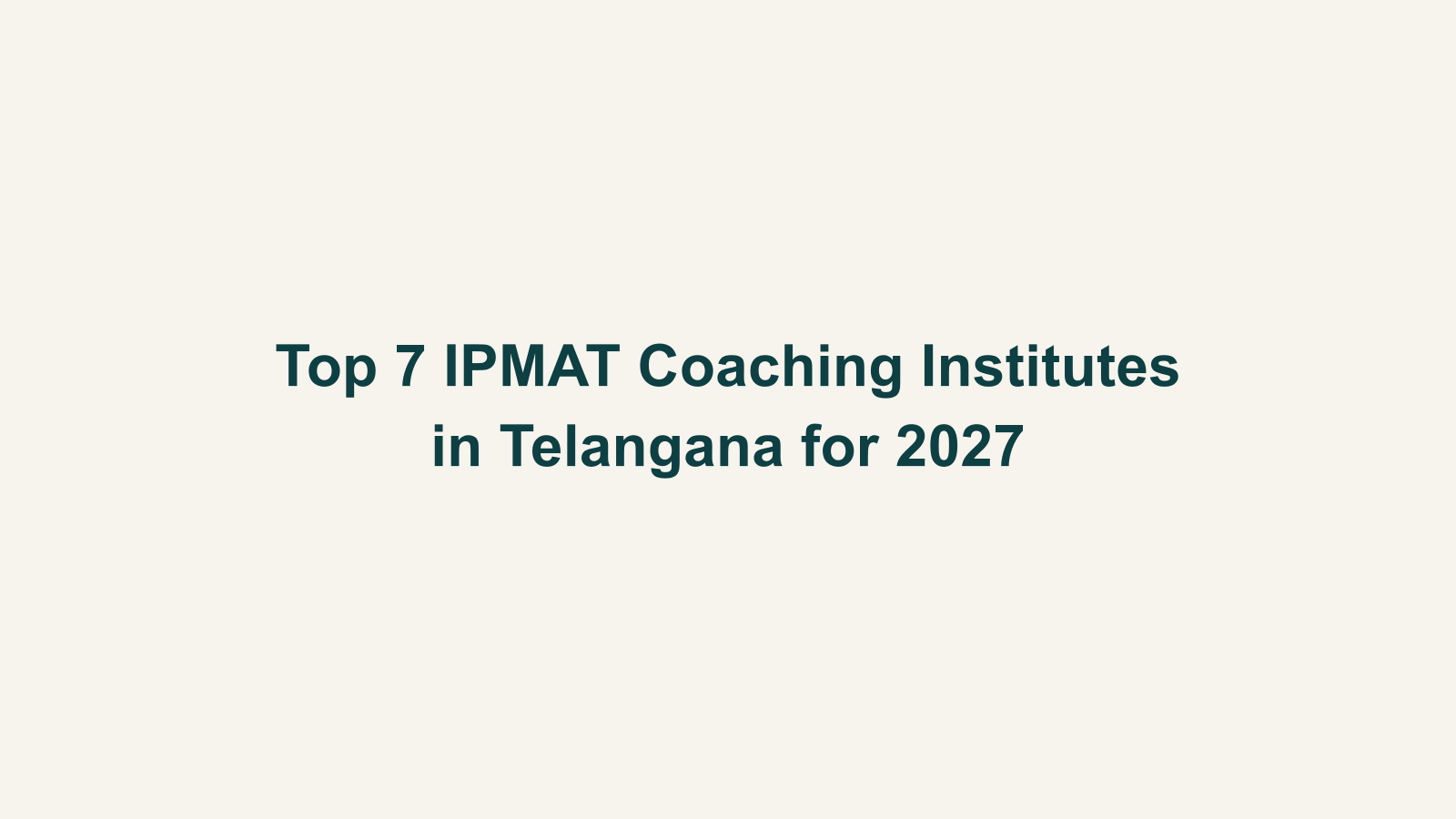 Top 7 IPMAT Coaching Institutes in Telangana for 2027