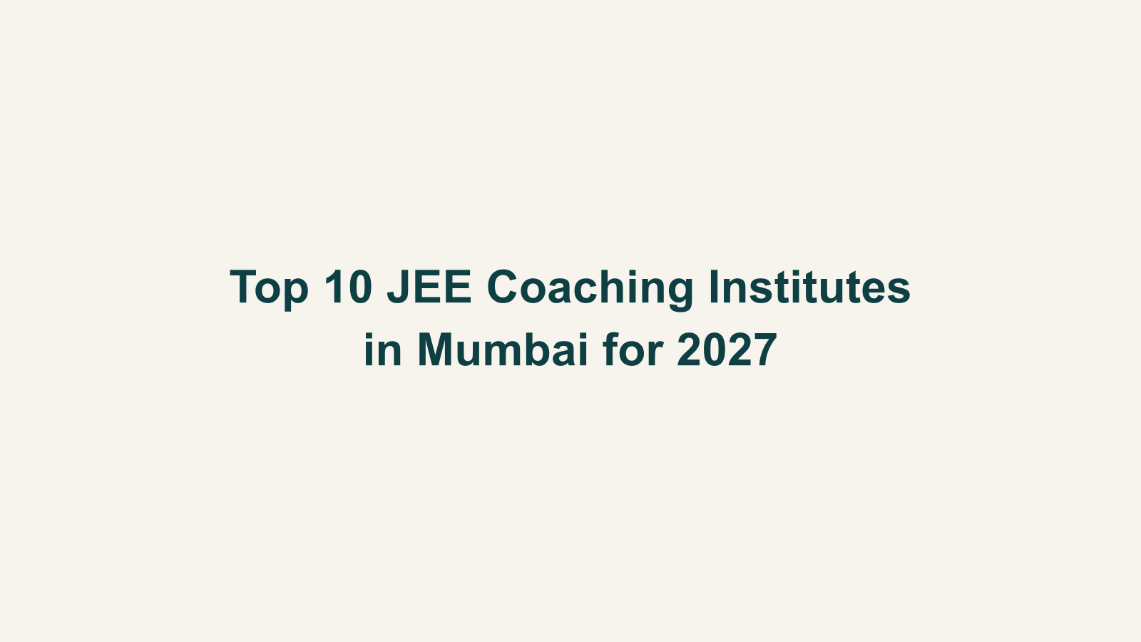Top 10 JEE Coaching Institutes in Mumbai for 2027