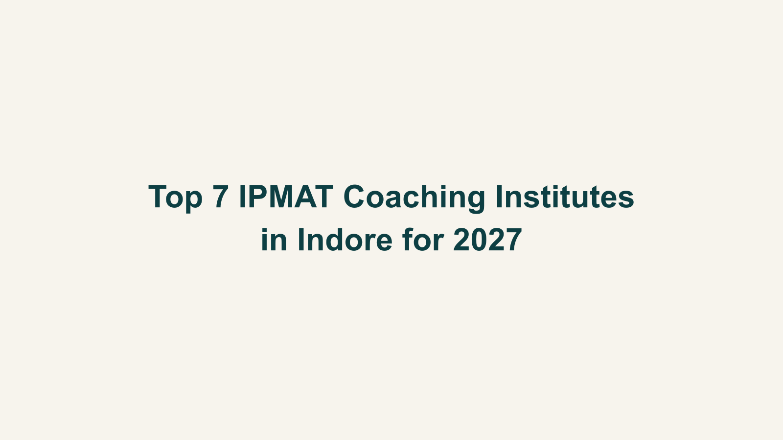 Top 7 IPMAT Coaching Institutes in Indore for 2027