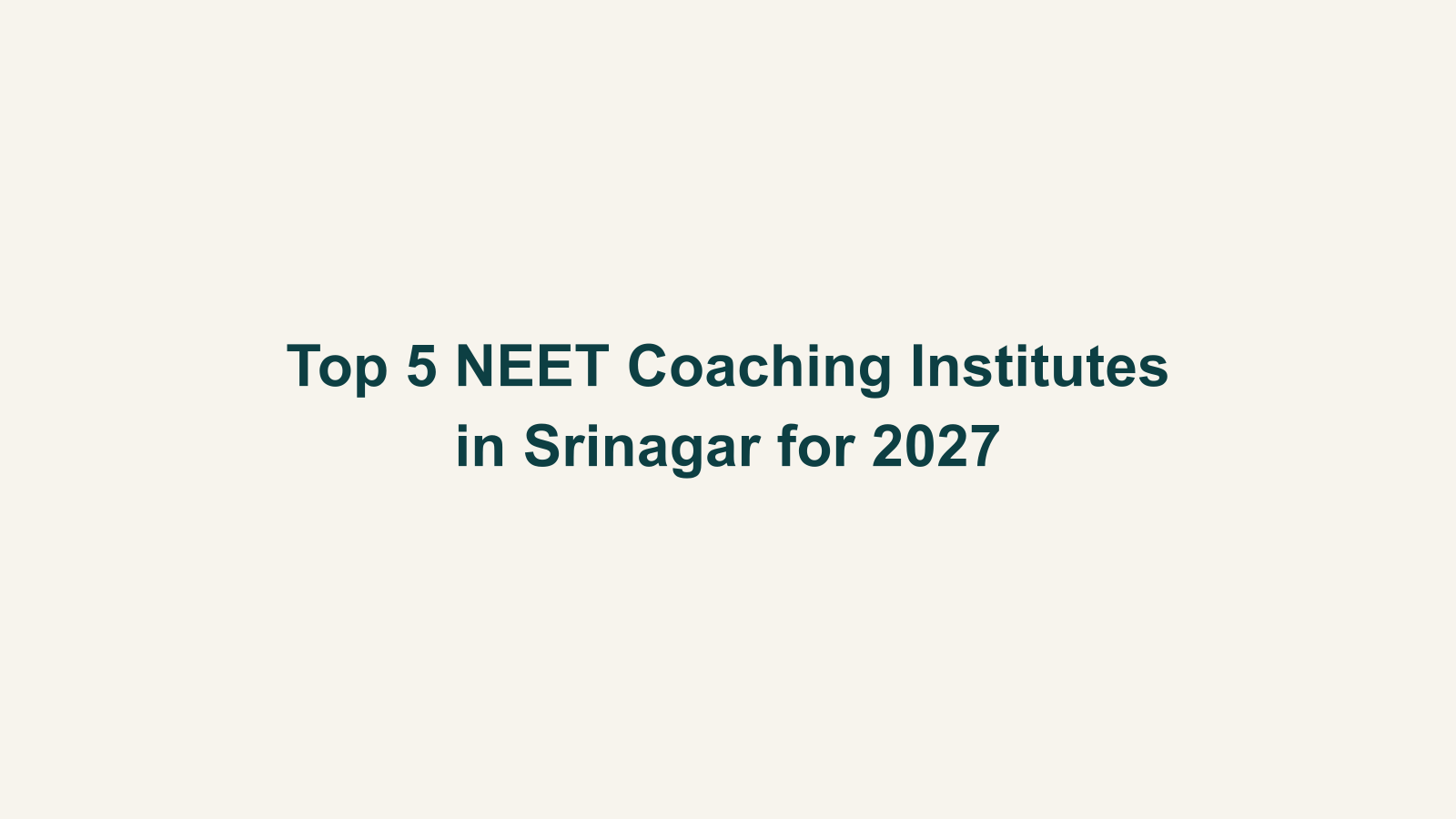 Top 5 NEET Coaching Institutes in Srinagar for 2027