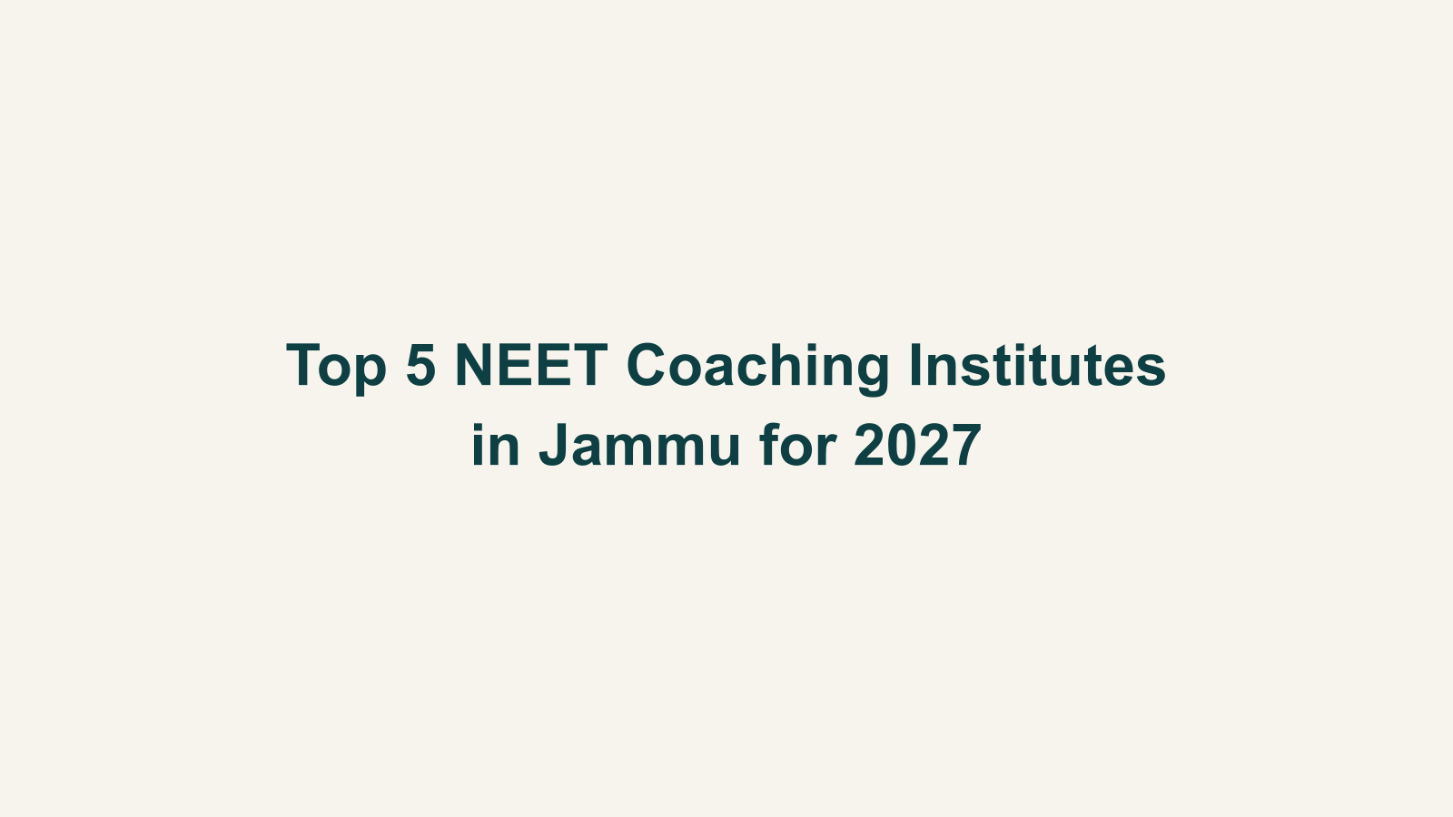 Top 5 NEET Coaching Institutes in Jammu for 2027