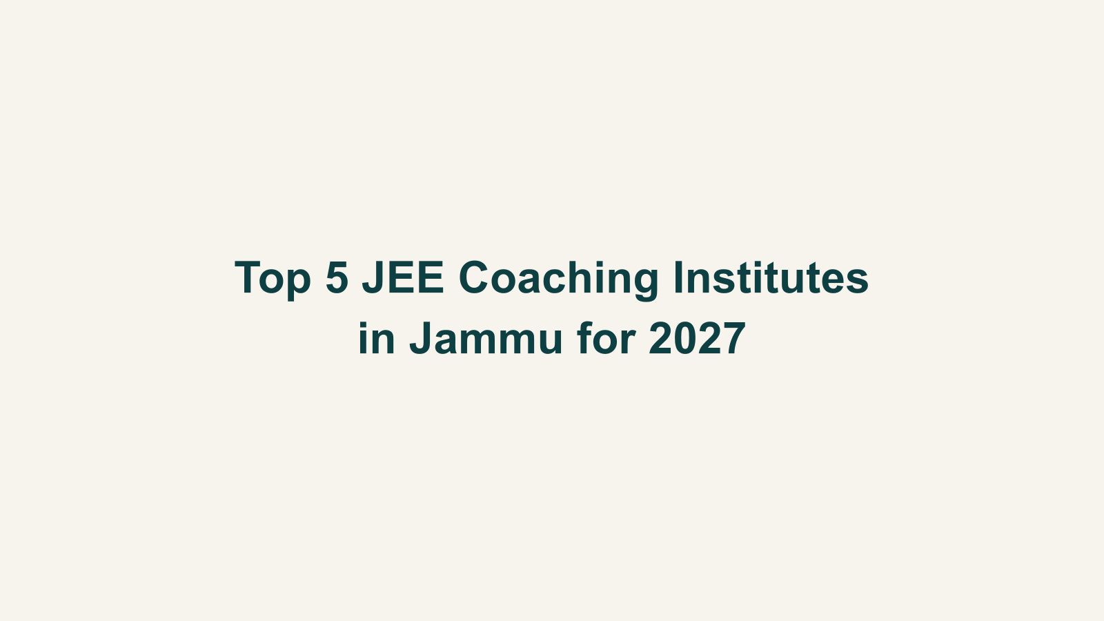 Top 5 JEE Coaching Institutes in Jammu for 2027