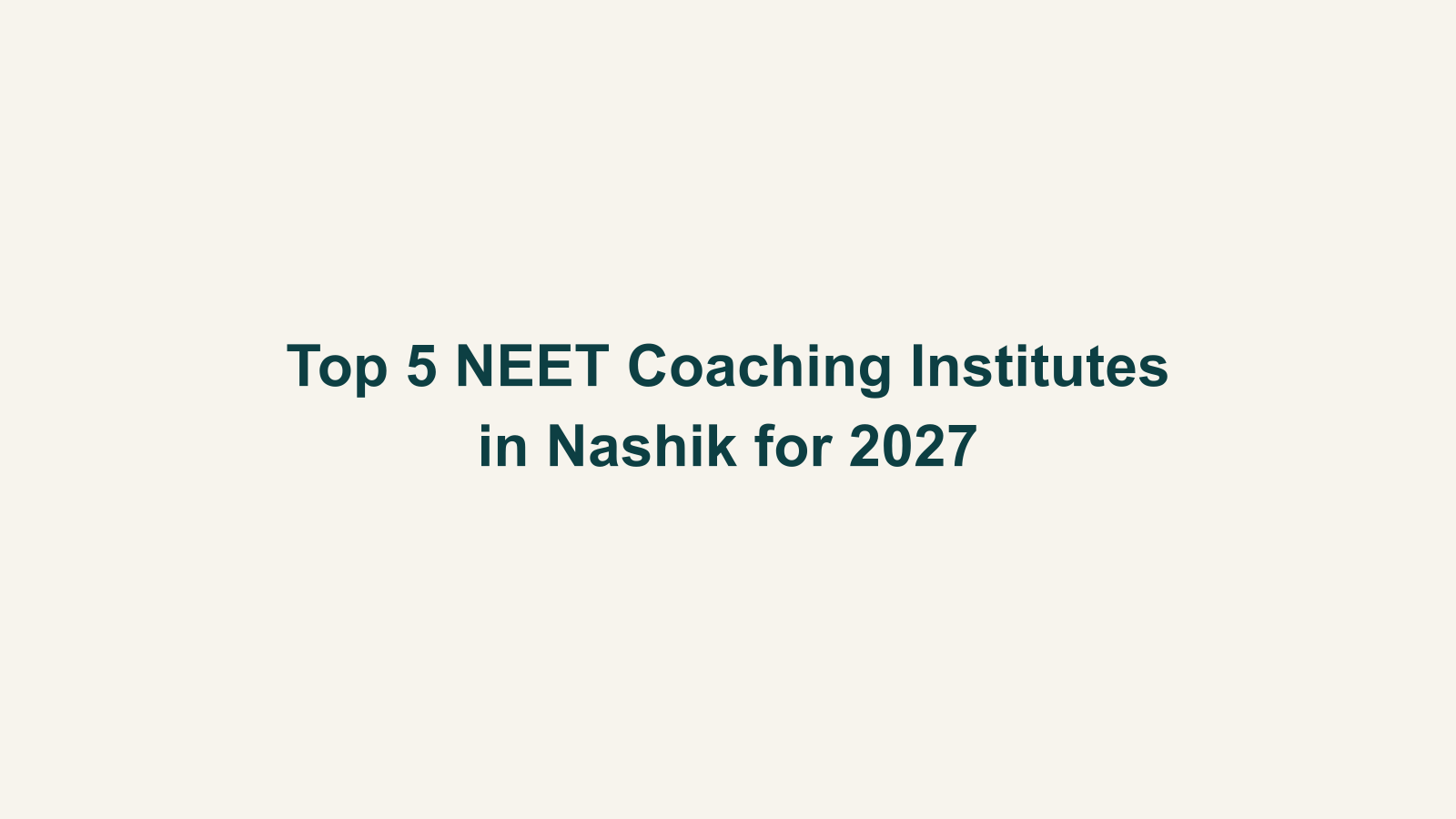 Top 5 NEET Coaching Institutes in Nashik for 2027