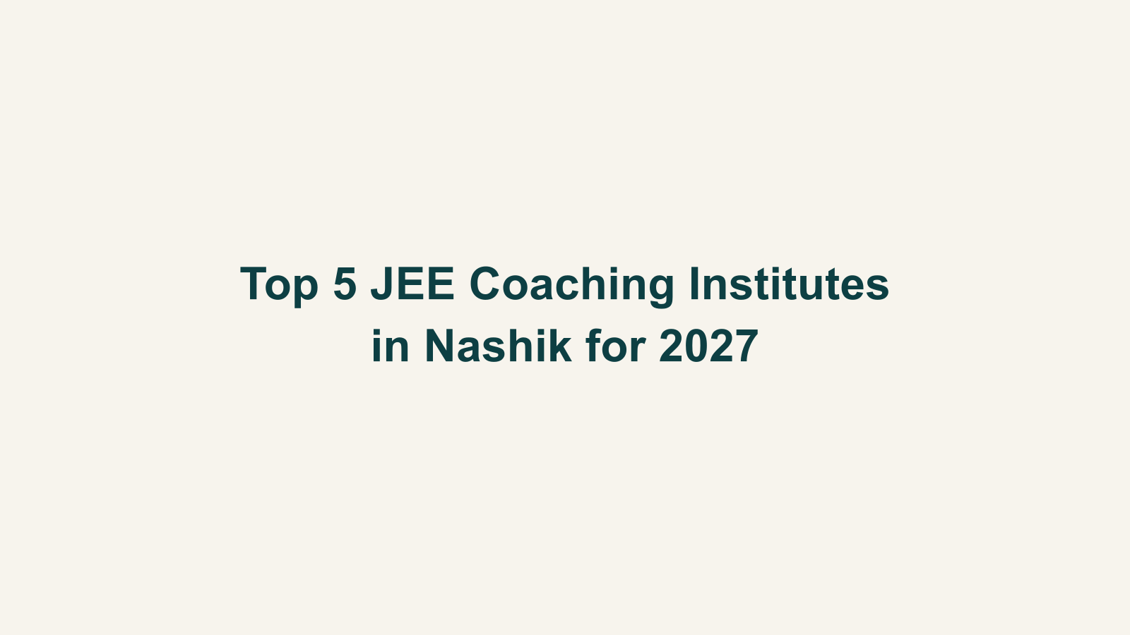 Top 5 JEE Coaching Institutes in Nashik for 2027