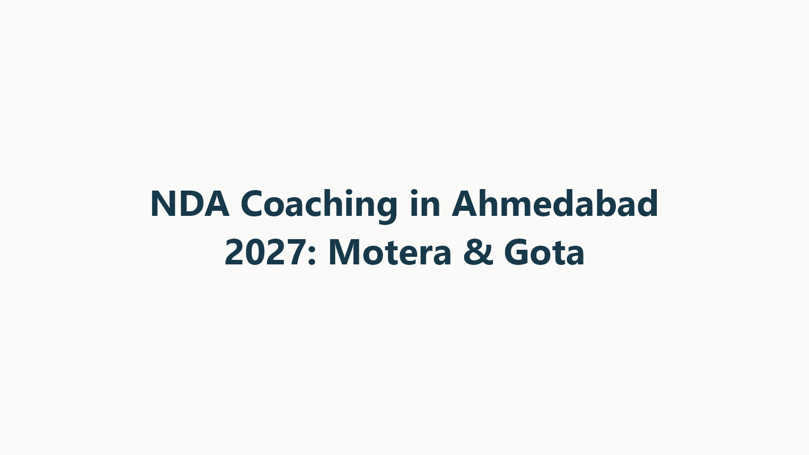 NDA Coaching in Ahmedabad 2027: Motera and Gota Routes