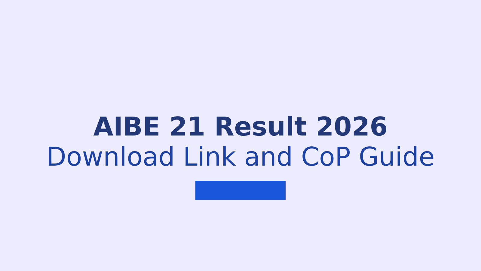 AIBE 21 Result 2026: Download Steps, Cutoff Marks and CoP Details