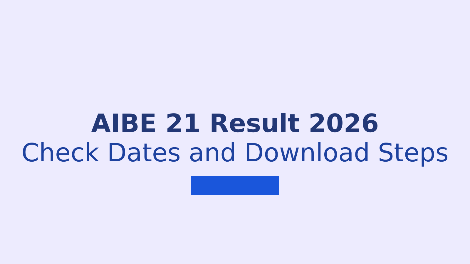 AIBE 21 Result 2026: Release Date and Download Steps Explained