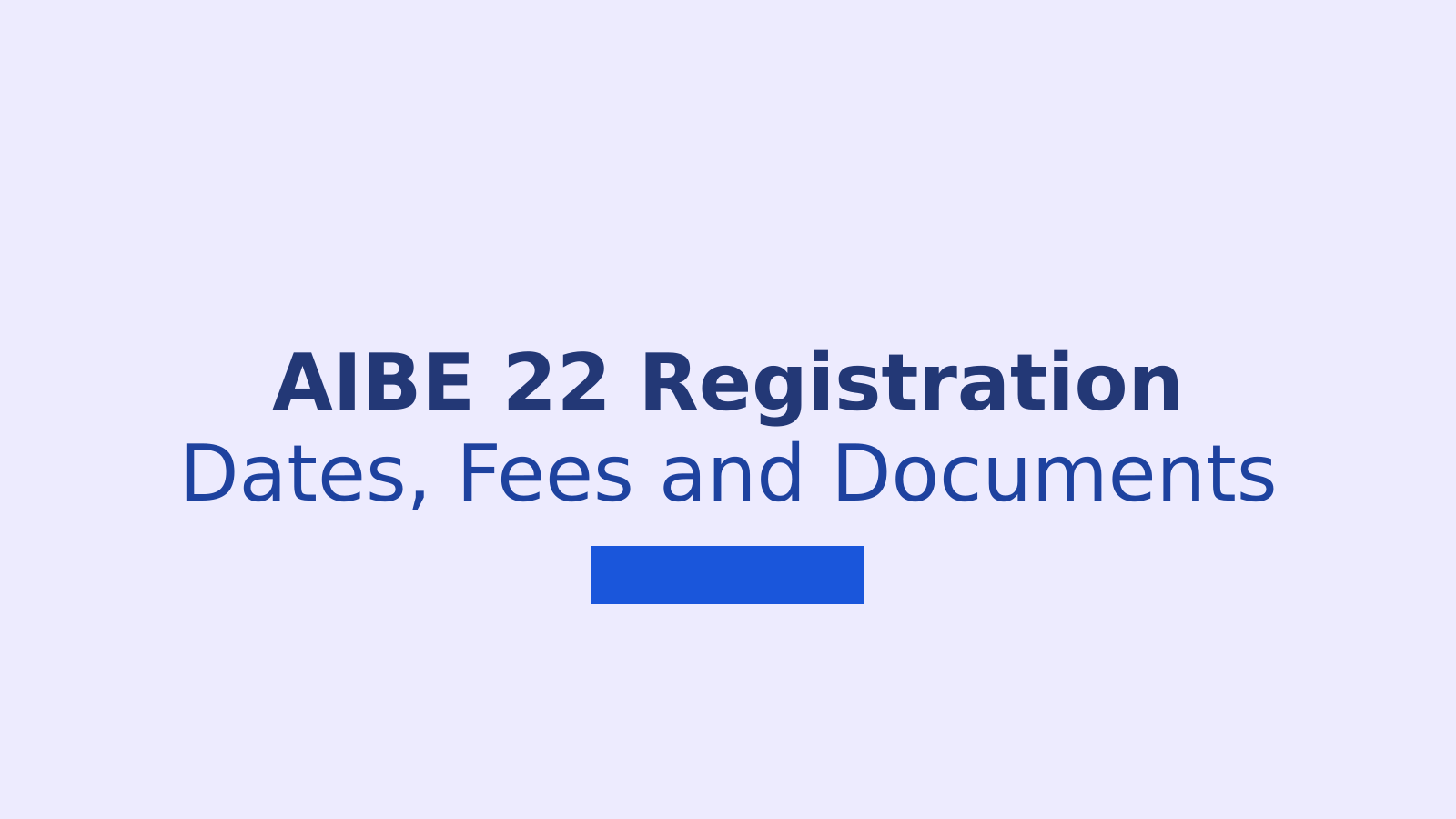 AIBE 22 Registration 2026: Dates, Fees, Eligibility and Documents
