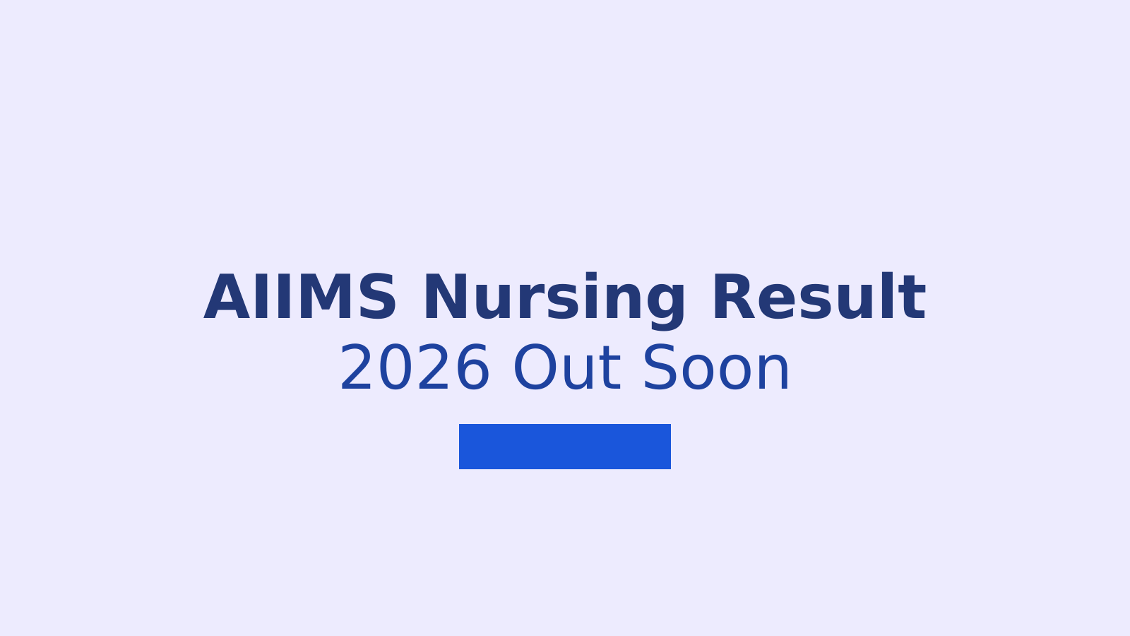 AIIMS BSc Nursing Result 2026: How to Check Your Scorecard and Merit List