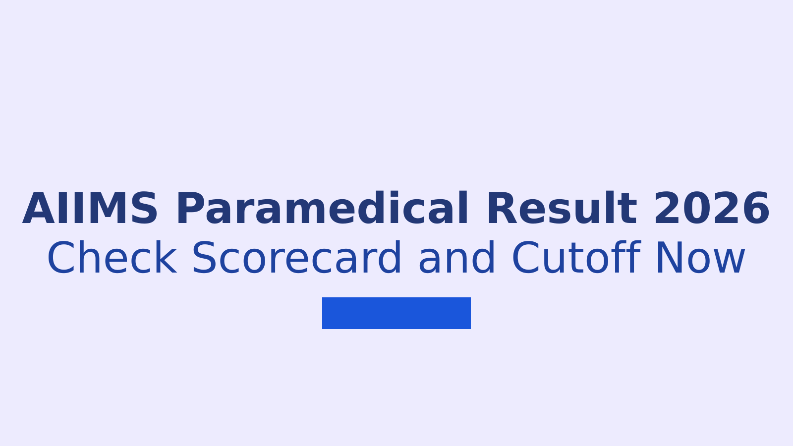 AIIMS Paramedical Result 2026: How to Check Your Scorecard