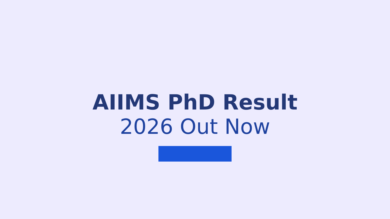 AIIMS PhD Result 2026 July Session Released: Check Your Scores and Counselling Details