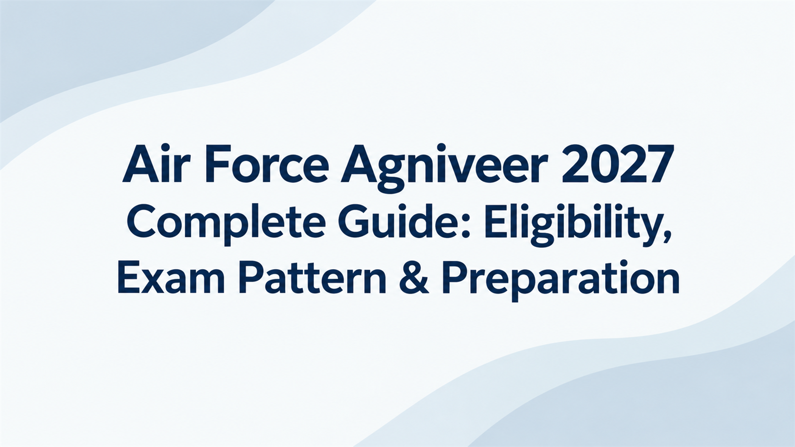 Air Force Agniveer 2027 Complete Guide: Latest Updates, Physical Test, Coaching Institutes & Test Series