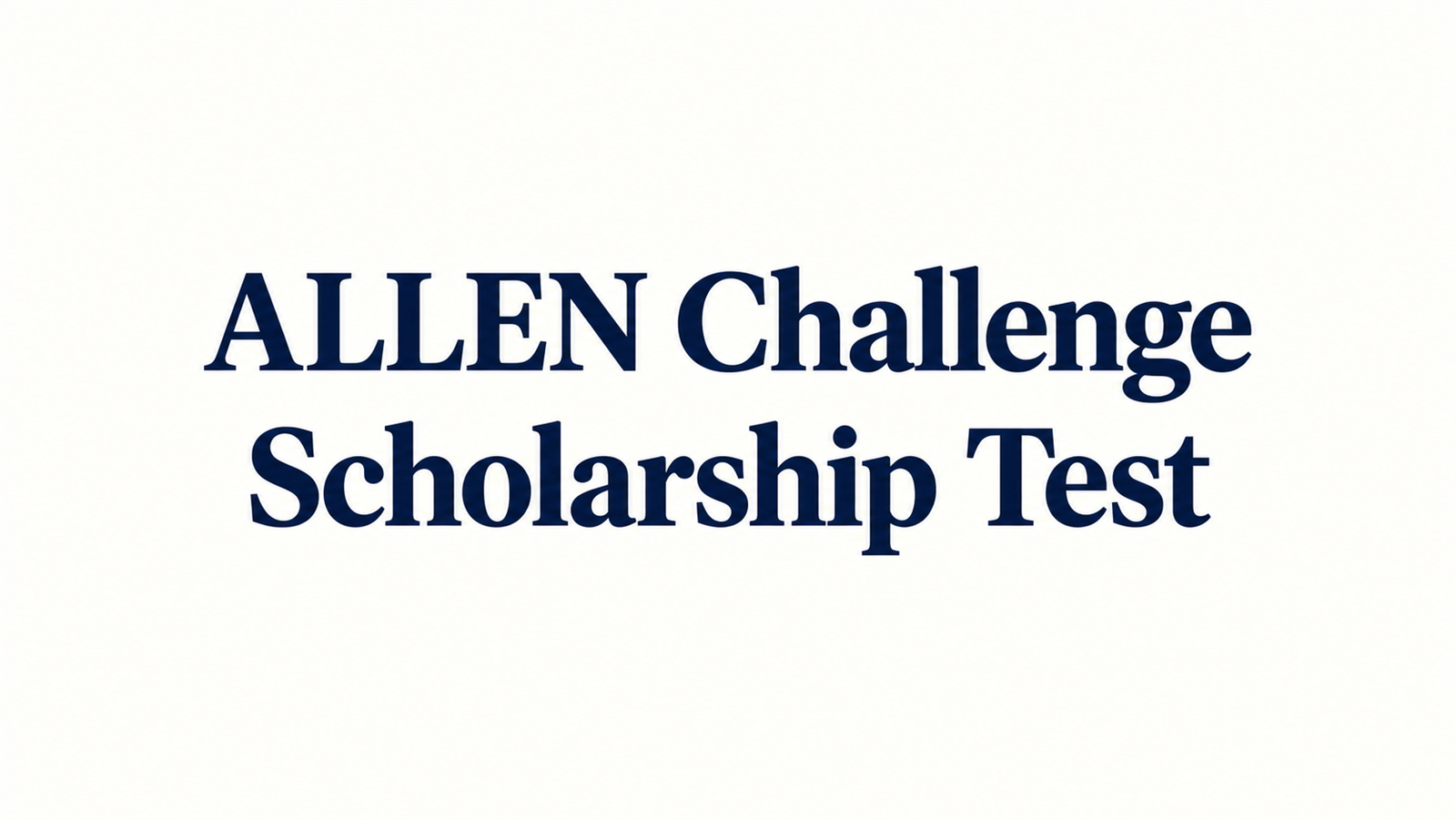 ALLEN Challenge 2025: Eligibility, Test Pattern, Scholarship and Rewards
