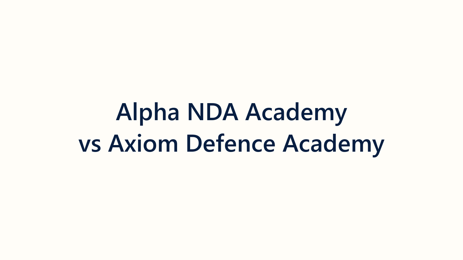 Alpha NDA Academy vs Axiom Defence Academy: Which is Best NDA Coaching