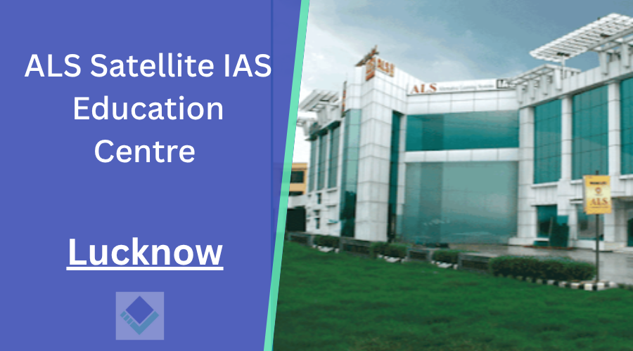 ALS Satellite IAS Education Centre Lucknow
