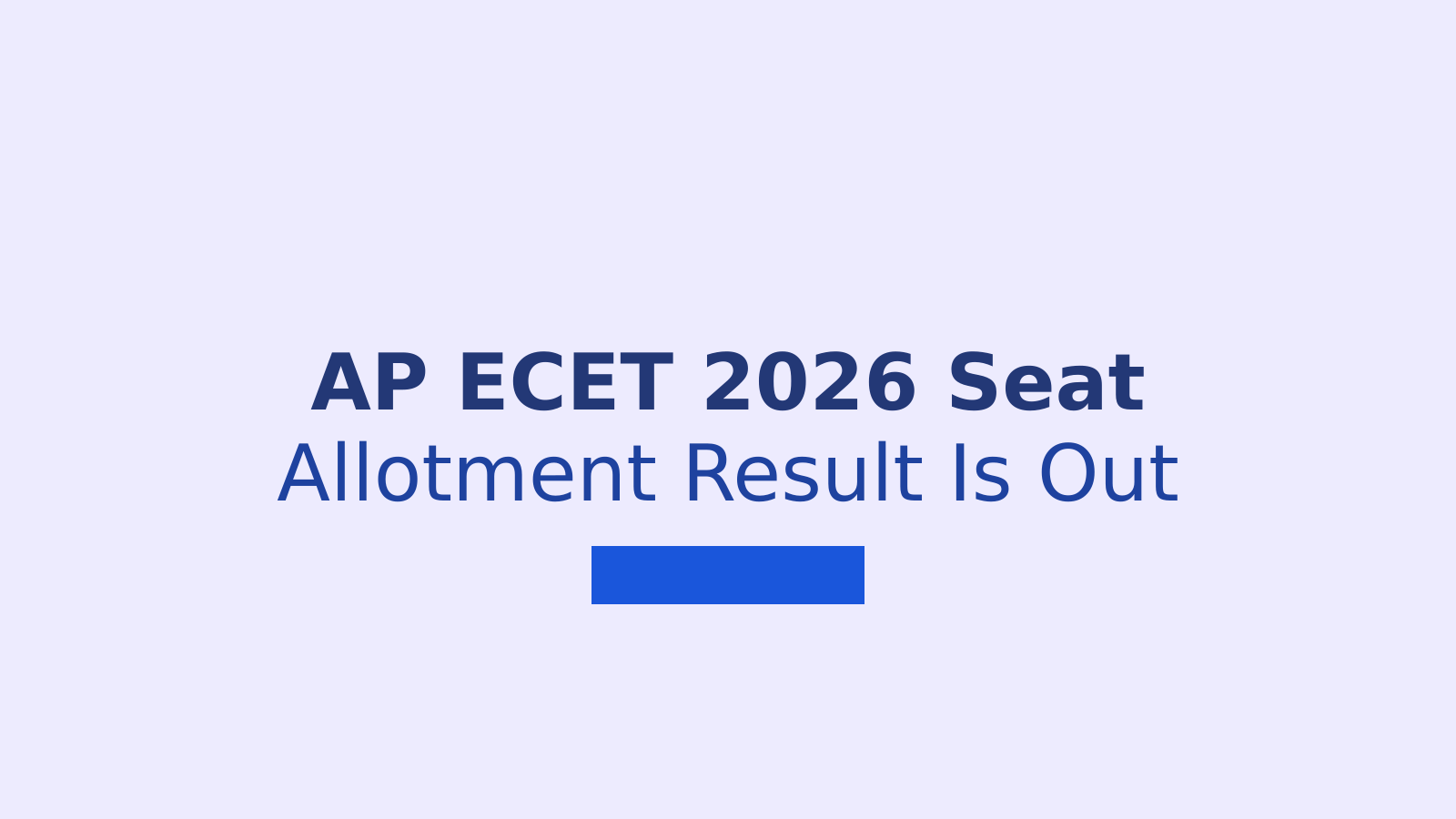 AP ECET Phase I Seat Allotment 2026: Check Result, Cutoff and Steps