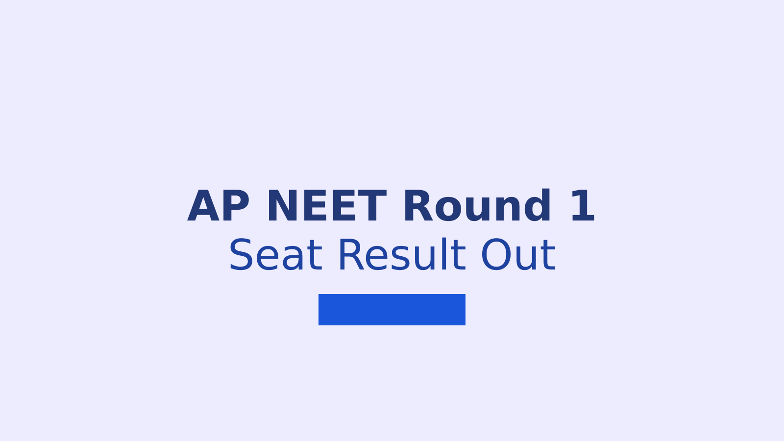 AP NEET Counselling 2026 Round 1 Result and Admission Steps