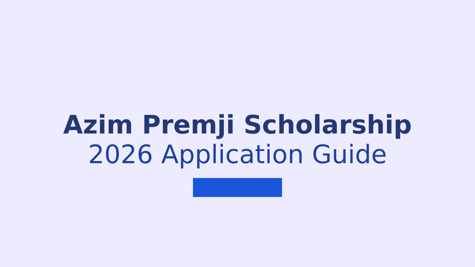 Azim Premji Scholarship 2026: Eligibility, Amount and Application Steps